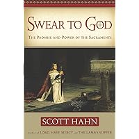 Swear to God: The Promise and Power of the Sacraments Swear to God: The Promise and Power of the Sacraments Hardcover Kindle Audible Audiobook Audio CD