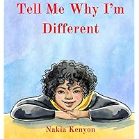 Tell Me Why I'm Different Tell Me Why I'm Different Kindle Paperback