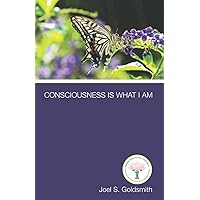 Consciousness Is What I Am Consciousness Is What I Am Paperback Kindle Hardcover