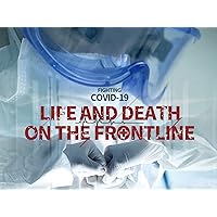 COVID-19: Life and Death on the Frontline