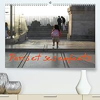Paris et ses enfants(Premium, hochwertiger DIN A2 Wandkalender 2020, Kunstdruck in Hochglanz): Photos d'enfants dans Paris (Calendrier mensuel, 14 Pages ) (French Edition)