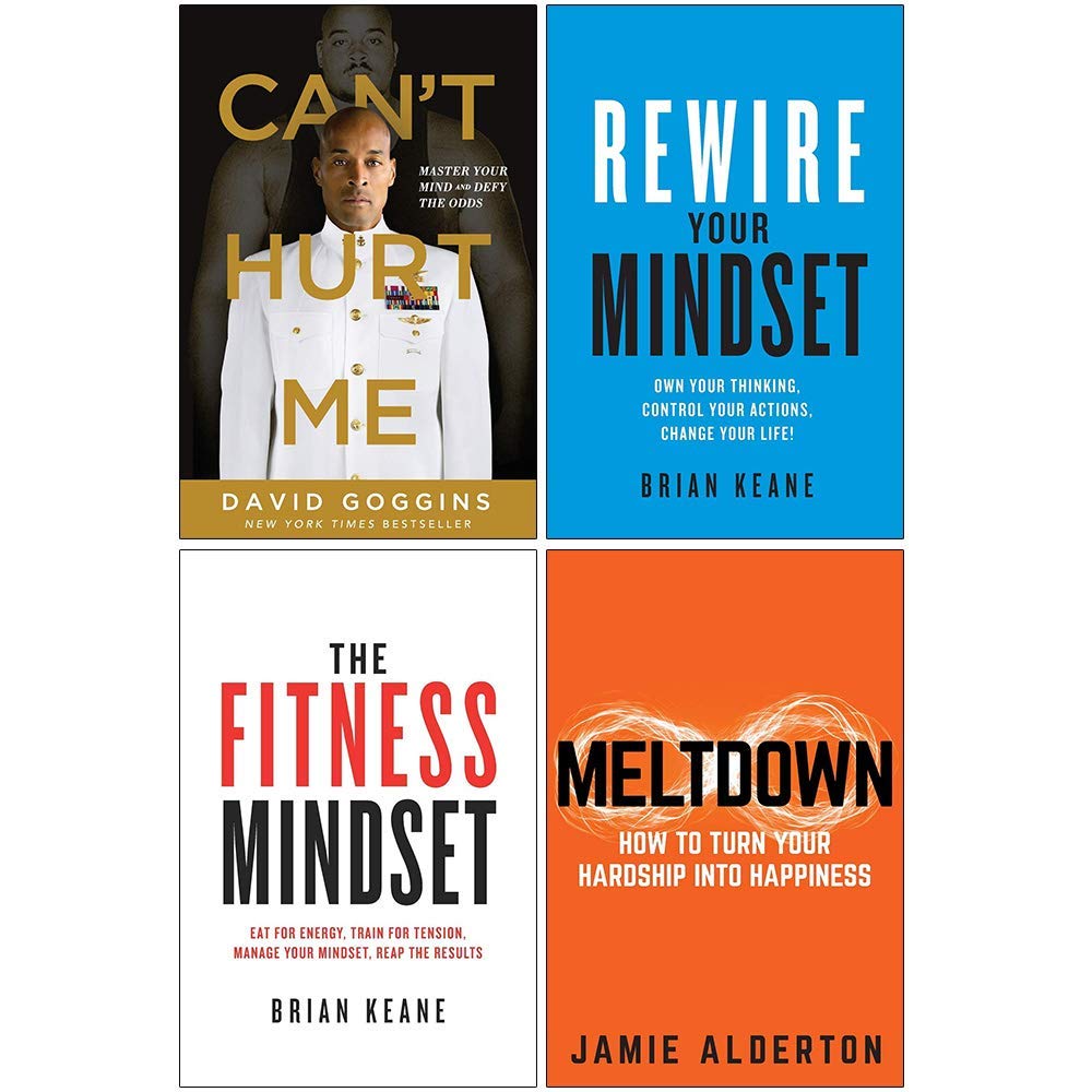 Can't Hurt Me Master Your Mind and Defy the Odds, Rewire Your Mindset, The Fitness Mindset, Meltdown 4 Books Collection Set