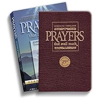 Prayers That Avail Much: Three Bestselling Works Complete in One Volume, 25th Anniversary Leather Burgundy (Commemorative Leather Edition) Prayers That Avail Much: Three Bestselling Works Complete in One Volume, 25th Anniversary Leather Burgundy (Commemorative Leather Edition) Leather Bound