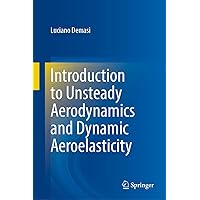 Introduction to Unsteady Aerodynamics and Dynamic Aeroelasticity Introduction to Unsteady Aerodynamics and Dynamic Aeroelasticity Hardcover Kindle