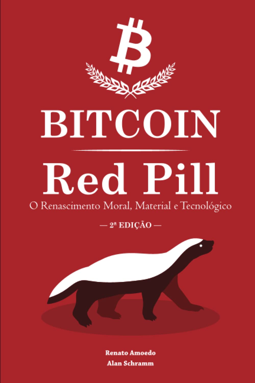 Bitcoin Red Pill: O Renascimento Moral, Material e Tecnológico (Portuguese Edition)