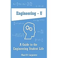Engineering - U: A Guide to the Engineering Student Life Engineering - U: A Guide to the Engineering Student Life Paperback Kindle