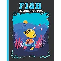 Fish Coloring Book: A Beautiful Sea Creatures Coloring Book for Anti-Stress Relief and Adults Relaxation | Marine Life Activity Book