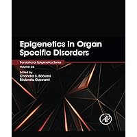 Epigenetics in Organ Specific Disorders (Volume 34) (Translational Epigenetics, Volume 34) Epigenetics in Organ Specific Disorders (Volume 34) (Translational Epigenetics, Volume 34) Paperback Kindle