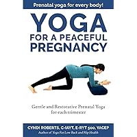 Yoga For A Peaceful Pregnancy Yoga For A Peaceful Pregnancy Paperback Kindle