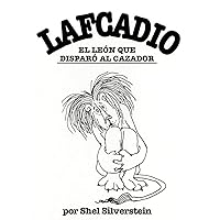 Lafcadio, el Leon Que Disparo al Cazador (Spanish Edition) Lafcadio, el Leon Que Disparo al Cazador (Spanish Edition) Hardcover