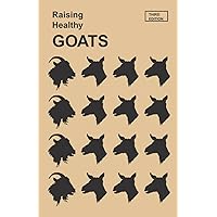 Raising Healthy Goats Raising Healthy Goats Paperback Mass Market Paperback
