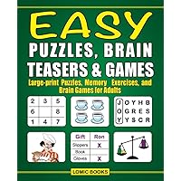 Easy Puzzles, Brain Teasers & Games: Large-print Puzzles, Memory Exercises, and Brain Games for Adults