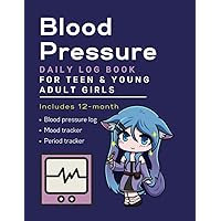 Blood Pressure Daily Log Book: For Teen & Young Adult Girls