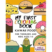 My first coloring Kawaii Food: for toddlers and kids ages 1-3