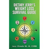 Dietary Jerry's Weight Loss Survival Guide Dietary Jerry's Weight Loss Survival Guide Paperback Kindle
