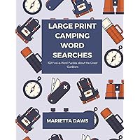 Large Print Camping Word Searches: 100 Find-a-Word Puzzles about the Great Outdoors