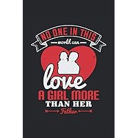 No one in this world can love a girl more than her father: Lined Notebook Journal ToDo Exercise Book or Diary (6