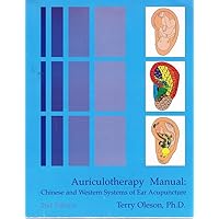 Auriculotherapy Manual: Chinese and Western Systems of Ear Acupuncture Auriculotherapy Manual: Chinese and Western Systems of Ear Acupuncture Spiral-bound Hardcover Paperback