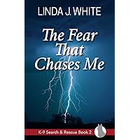 The Fear That Chases Me: K-9 Search and Rescue Book 2 The Fear That Chases Me: K-9 Search and Rescue Book 2 Kindle Audible Audiobook Paperback Library Binding Audio CD