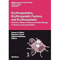 Erythropoietins, Erythropoietic Factors, and Erythropoiesis: Molecular, Cellular, Preclinical, and Clinical Biology (Milestones in Drug Therapy) Erythropoietins, Erythropoietic Factors, and Erythropoiesis: Molecular, Cellular, Preclinical, and Clinical Biology (Milestones in Drug Therapy) Hardcover