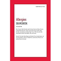 Allergies Sourcebook (Health Reference) Allergies Sourcebook (Health Reference) Hardcover