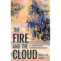 The Fire and the Cloud: A Biblical Christology