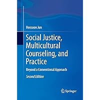 Social Justice, Multicultural Counseling, and Practice: Beyond a Conventional Approach Social Justice, Multicultural Counseling, and Practice: Beyond a Conventional Approach Paperback eTextbook Hardcover