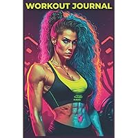 Workout Journal: Fitness And Exercise Tracker For Women, Personalized Training Log Book, Gym Journal | Lifting Tracker For All Workouts