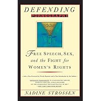 Defending Pornography: Free Speech, Sex, and the Fight for Women's Rights Defending Pornography: Free Speech, Sex, and the Fight for Women's Rights Paperback Kindle Hardcover