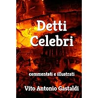 Detti Celebri: commentati e illustrati (Italian Edition) Detti Celebri: commentati e illustrati (Italian Edition) Hardcover Kindle Paperback