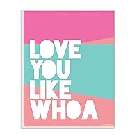 Stupell Home Décor lulusimonSTUDIO Love You Like Whoa Wall Plaque Art, 10 x 0.5 x 15, Proudly Made in USA