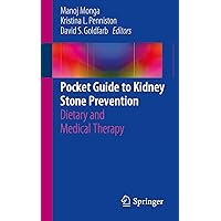 Pocket Guide to Kidney Stone Prevention: Dietary and Medical Therapy Pocket Guide to Kidney Stone Prevention: Dietary and Medical Therapy Kindle Paperback