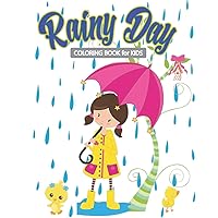 Rainy Day Coloring Book for Kids: Coloring Fun - 8x10 April Showers and Spring Rain Creative Art Activity for Kids Ages 4-8 Rainy Day Coloring Book for Kids: Coloring Fun - 8x10 April Showers and Spring Rain Creative Art Activity for Kids Ages 4-8 Paperback