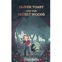 Oliver Toast and the Secret Woods
