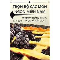 TrỌn BỘ Các Món Ngon MiỀn Nam (Vietnamese Edition)