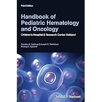 Handbook of Pediatric Hematology and Oncology: Children's Hospital and Research Center Oakland Handbook of Pediatric Hematology and Oncology: Children's Hospital and Research Center Oakland Paperback Kindle