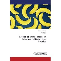 Effect of water stress in banana cultivars and hybrids Effect of water stress in banana cultivars and hybrids Paperback