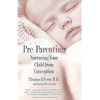 Pre-Parenting: Nurturing Your Child from Conception Pre-Parenting: Nurturing Your Child from Conception Paperback Kindle Hardcover