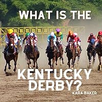What is the Kentucky Derby? (What is...? Holidays and Events Series)