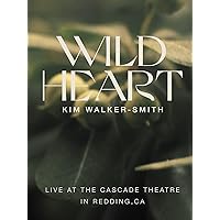 Kim Walker-Smith - Wild Heart Live At The Cascade Theatre In Redding, CA