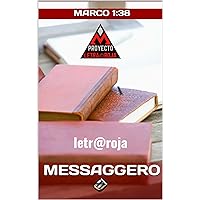 Messaggero (ita): Marco 1:38 (PROYECTO LETRA ROJA) (Italian Edition) Messaggero (ita): Marco 1:38 (PROYECTO LETRA ROJA) (Italian Edition) Kindle