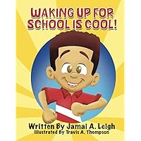 Waking Up for School Is Cool! Waking Up for School Is Cool! Paperback Kindle