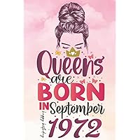 50th Birthday Gifts for Women: Queens are Born in September 1972: Notebook |Cute Motivational quotes | 50 year old | personalized gifts for Her Unique ... Gifts for Women...Personalized Notebook