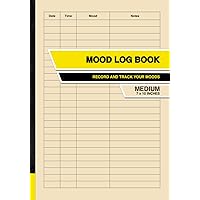 Mood Log Book: Record and Track your Moods | Medium Mood Log Book: Record and Track your Moods | Medium Paperback