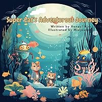 Super Cat’s Adventurous Journey