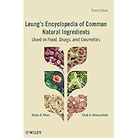 Leung's Encyclopedia of Common Natural Ingredients: Used in Food, Drugs and Cosmetics Leung's Encyclopedia of Common Natural Ingredients: Used in Food, Drugs and Cosmetics Hardcover Kindle