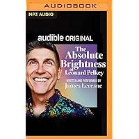 The Absolute Brightness of Leonard Pelkey The Absolute Brightness of Leonard Pelkey Paperback Audio CD