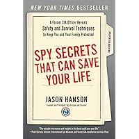 Spy Secrets That Can Save Your Life: A Former CIA Officer Reveals Safety and Survival Techniques to Keep You and Your Family Protected Spy Secrets That Can Save Your Life: A Former CIA Officer Reveals Safety and Survival Techniques to Keep You and Your Family Protected Paperback Audible Audiobook Kindle Hardcover Audio CD