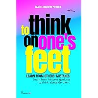 TO THINK ON ONE'S FEET: Learn From Others' Mistakes (Human Development) (Portuguese Edition) TO THINK ON ONE'S FEET: Learn From Others' Mistakes (Human Development) (Portuguese Edition) Kindle Paperback