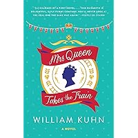Mrs Queen Takes the Train: A Novel Mrs Queen Takes the Train: A Novel Paperback Kindle Audible Audiobook Hardcover Audio CD